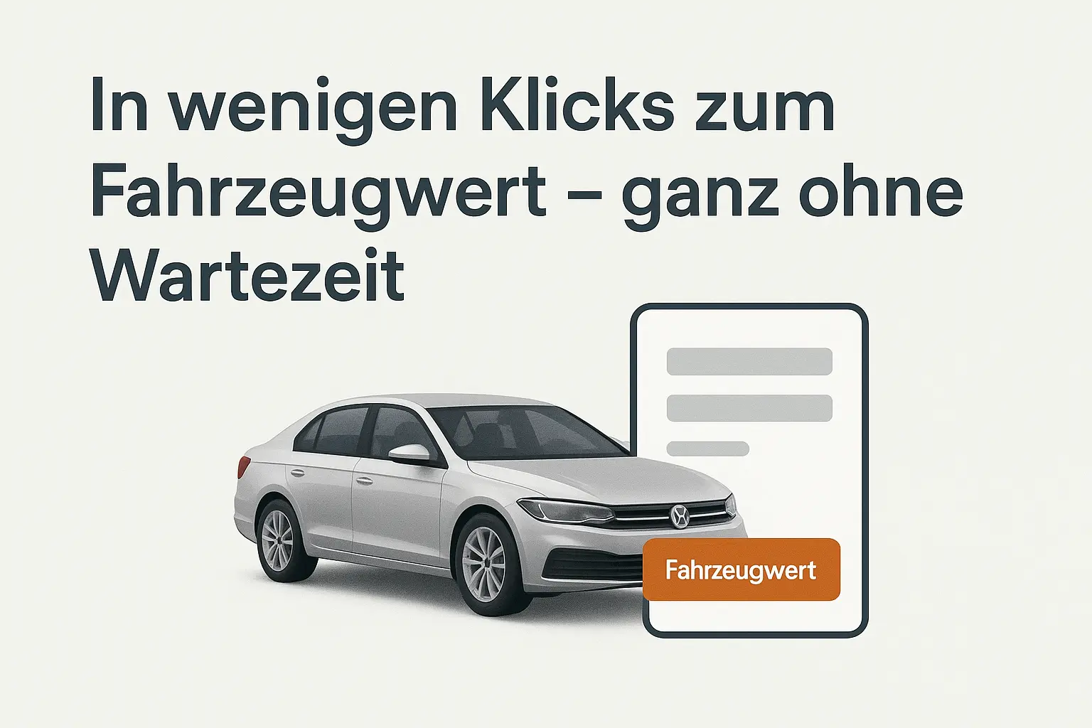 1. In wenigen Klicks zum Fahrzeugwert – ganz ohne Wartezeit