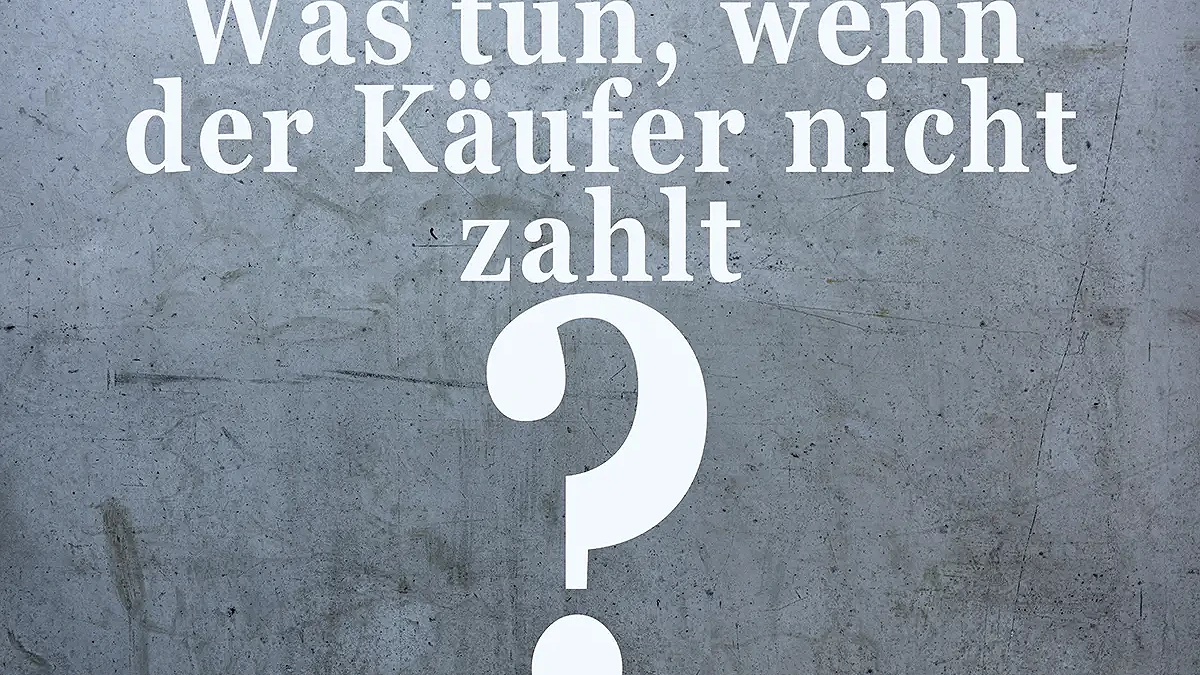 Was tun, wenn der Käufer nicht zahlt? Autoverkauf-Recht